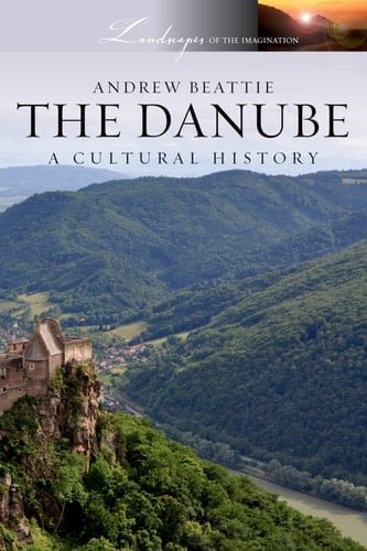 The Danube A Cultural History