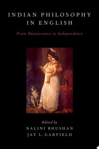 Indian Philosophy in English: From Renaissance to Independence