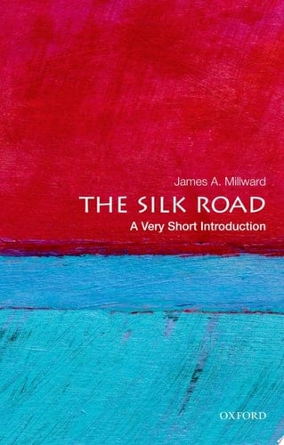 The Silk Road: A Very Short Introduction