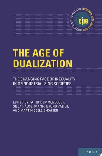 The Age of Dualization: The Changing Face of Inequality in Deindustrializing Societies (International Policy Exchange)