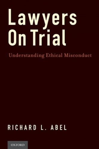 LAWYERS TRIAL UNDERST MISCON CAL ATTOR C: Understanding Ethical Misconduct