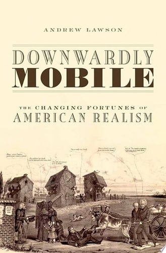 Downwardly Mobile: The Changing Fortunes of American Realism