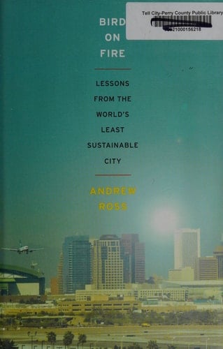 Bird on Fire: Lessons from the World's Least Sustainable City