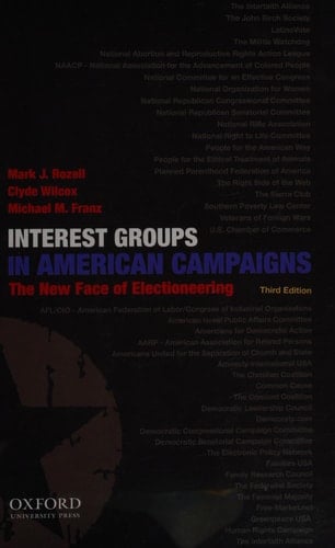 Interest Groups in American Campaigns: The New Face of Electioneering