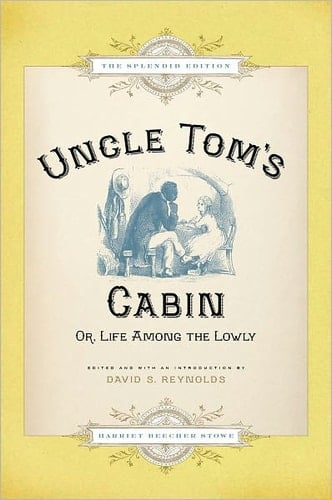 Uncle Tom's Cabin: Or, Life Among the Lowly, The Splendid Edition