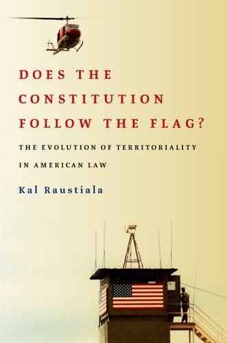Does the Constitution Follow the Flag? The Evolution of Territoriality in American Law