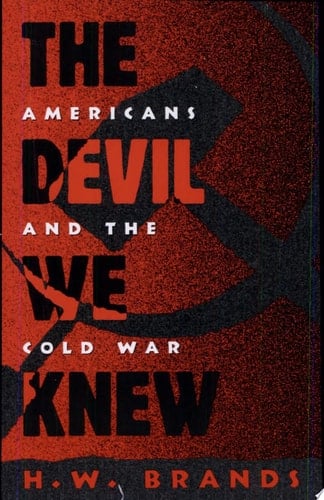 The Devil We Knew: Americans and the Cold War