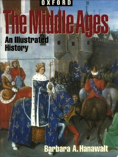 The Middle Ages: An Illustrated History (Oxford Illustrated History)