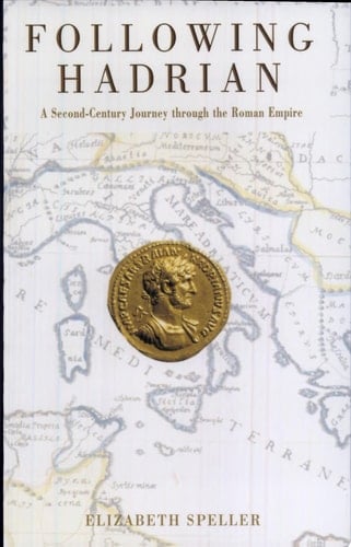Following Hadrian: A Second-Century Journey through the Roman Empire
