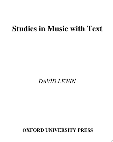 Studies in Music with Text (Oxford Studies in Music Theory)