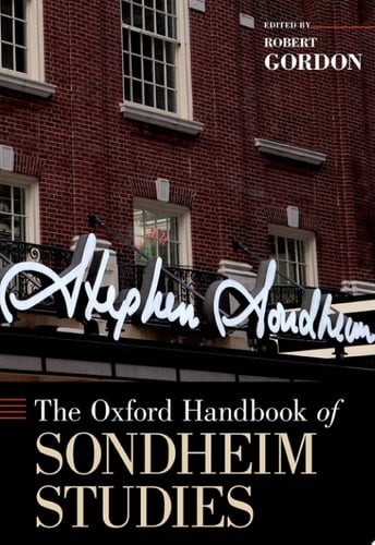The Oxford Handbook of Sondheim Studies (Oxford Handbooks)