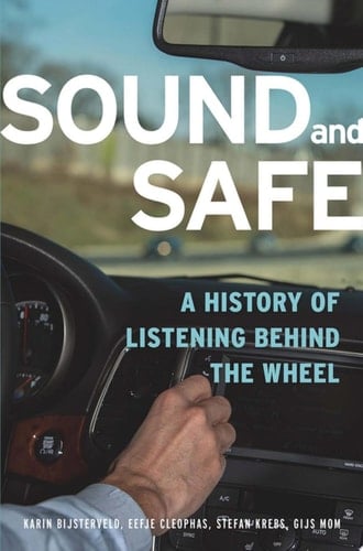 Sound and Safe: A History of Listening Behind the Wheel