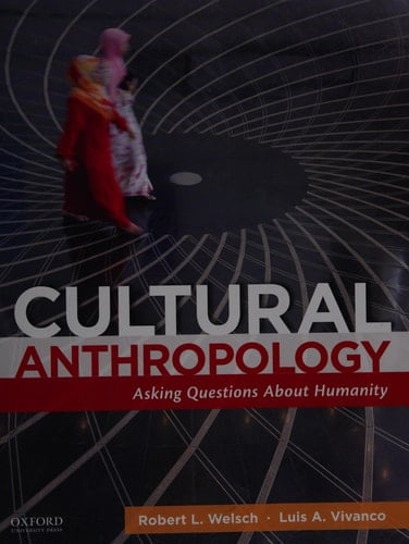 Cultural Anthropology: Asking Questions About Humanity