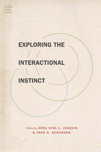 Exploring the Interactional Instinct (Foundations of Human Interaction)