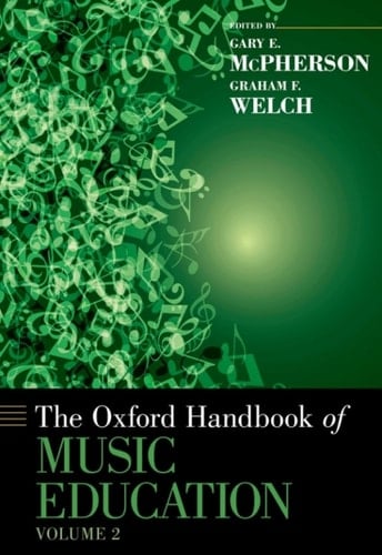 The Oxford Handbook of Music Education, Volume 2 (Oxford Handbooks)