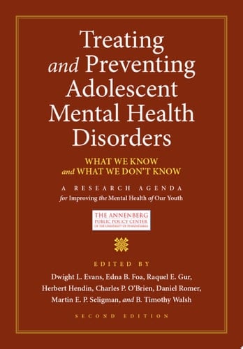 Treating and Preventing Adolescent Mental Health Disorders: What We Know and What We Don't Know (Adolescent Mental Health Initiative)