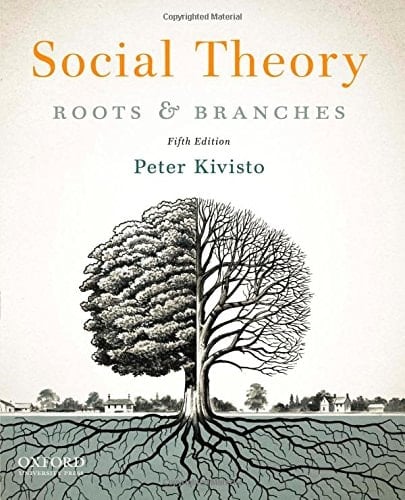 Social Theory: Roots and Branches