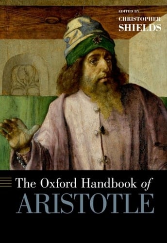 The Oxford Handbook of Aristotle (Oxford Handbooks)