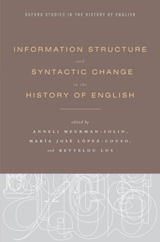 Information Structure and Syntactic Change in the History of English (Oxford Studies in the History of English)