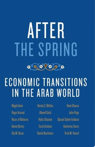 After the Spring: Economic Transitions in the Arab World
