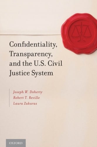 Confidentiality, Transparency, and the U.S. Civil Justice System