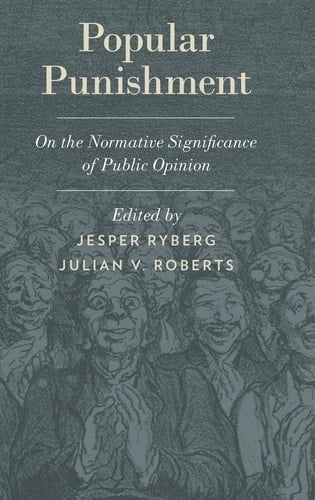 Popular Punishment: On the Normative Significance of Public Opinion (Studies in Penal Theory and Philosophy)