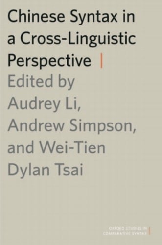 Chinese Syntax in a Cross-Linguistic Perspective (Oxford Studies in Comparative Syntax)