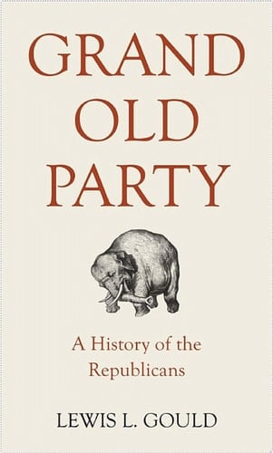 Grand Old Party: A History of the Republicans
