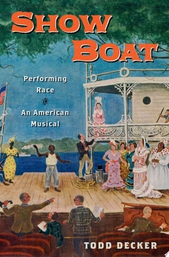 Show Boat: Performing Race in an American Musical