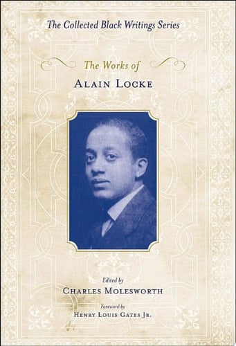 The Works of Alain Locke (Collected Black Writings)