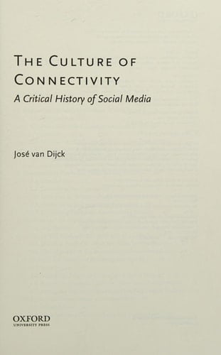 The Culture of Connectivity A Critical History of Social Media