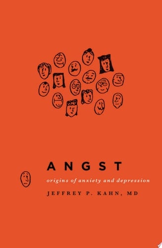 Angst: Origins of Anxiety and Depression