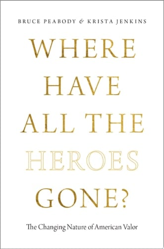 Where Have All the Heroes Gone?: The Changing Nature of American Valor