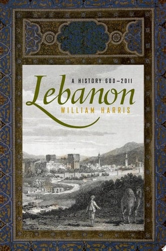 Lebanon: A History, 600 - 2011 (Studies in Middle Eastern History)
