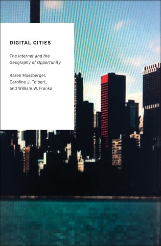 Digital Cities: The Internet and the Geography of Opportunity (Oxford Studies in Digital Politics)