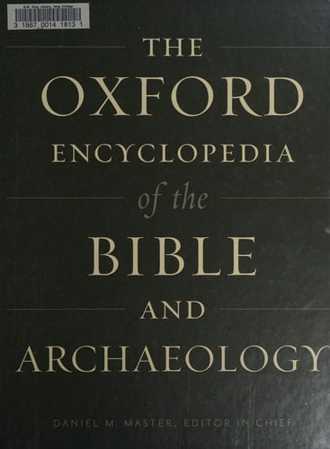 The Oxford encyclopedia of the Bible and archaeology