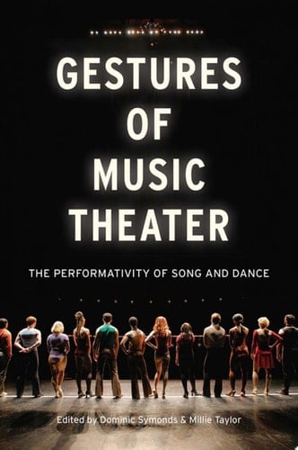 Gestures of Music Theater: The Performativity of Song and Dance