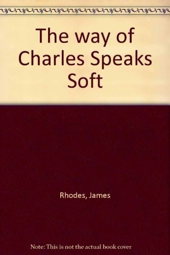 The way of Charles Speaks Soft
