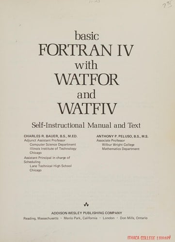 Basic FORTRAN IV with Watfor and Watfiv: Self-Instructional Manual and Text
