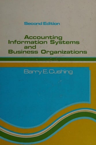 Accounting Information Systems and Business Organizations