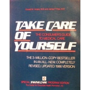 Take Care of Yourself: The Consumer's Guide to Medical Care