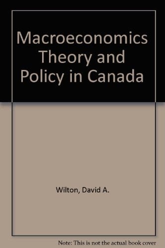 Macroeconomics Theory and Policy in Canada