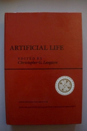 Artificial Life, Volume I: Proceedings Of An Interdisciplinary Workshop On Synthesis And Simulation Of Living Systems (Proceedings Volume in the Santa ... Studies in the Sciences of Complexity, V. 6.)