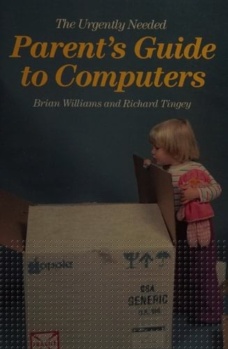 The Urgently Needed Parent's Guide to Computers
