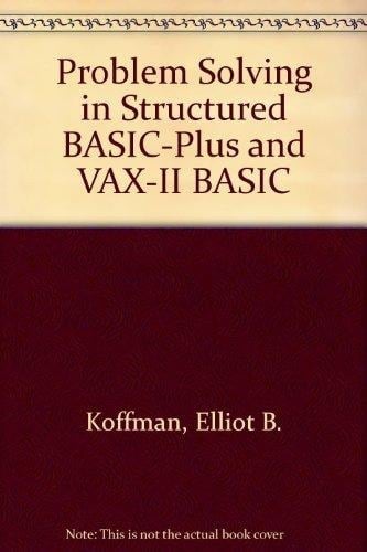 Problem Solving in Structured Basic-Plus and Vax-11 Basic