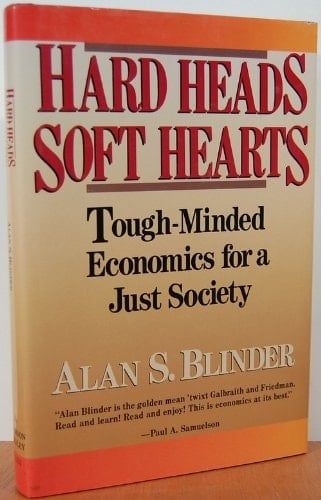 Hard Heads, Soft Hearts: Tough-minded Economics For A Just Society