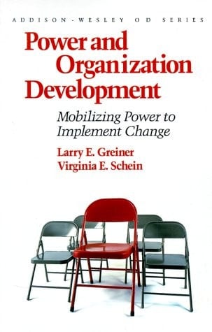 Power and Organization Development: Mobilizing Power to Implement Change