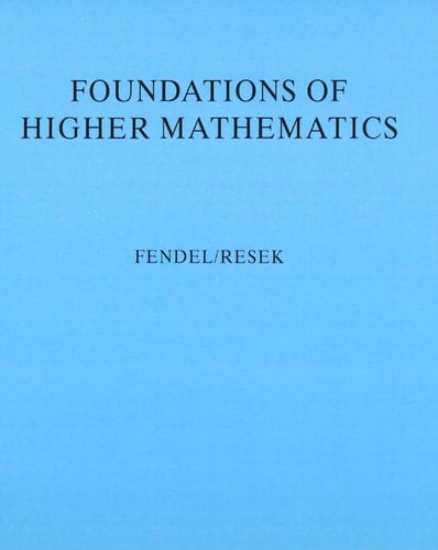 Foundations of Higher Mathematics: Exploration and Proof