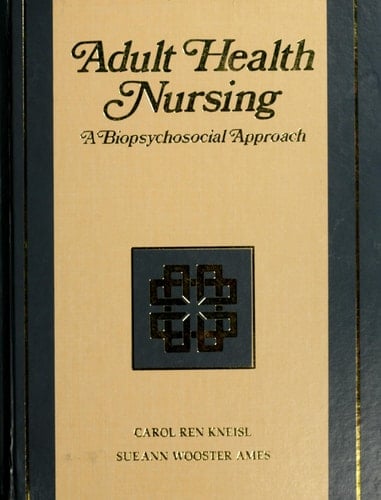 Adult Health Nursing: A Biopsychosocial Approach