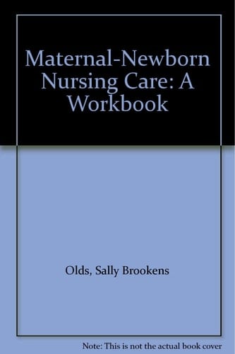 Maternal-Newborn Nursing Care: A Workbook